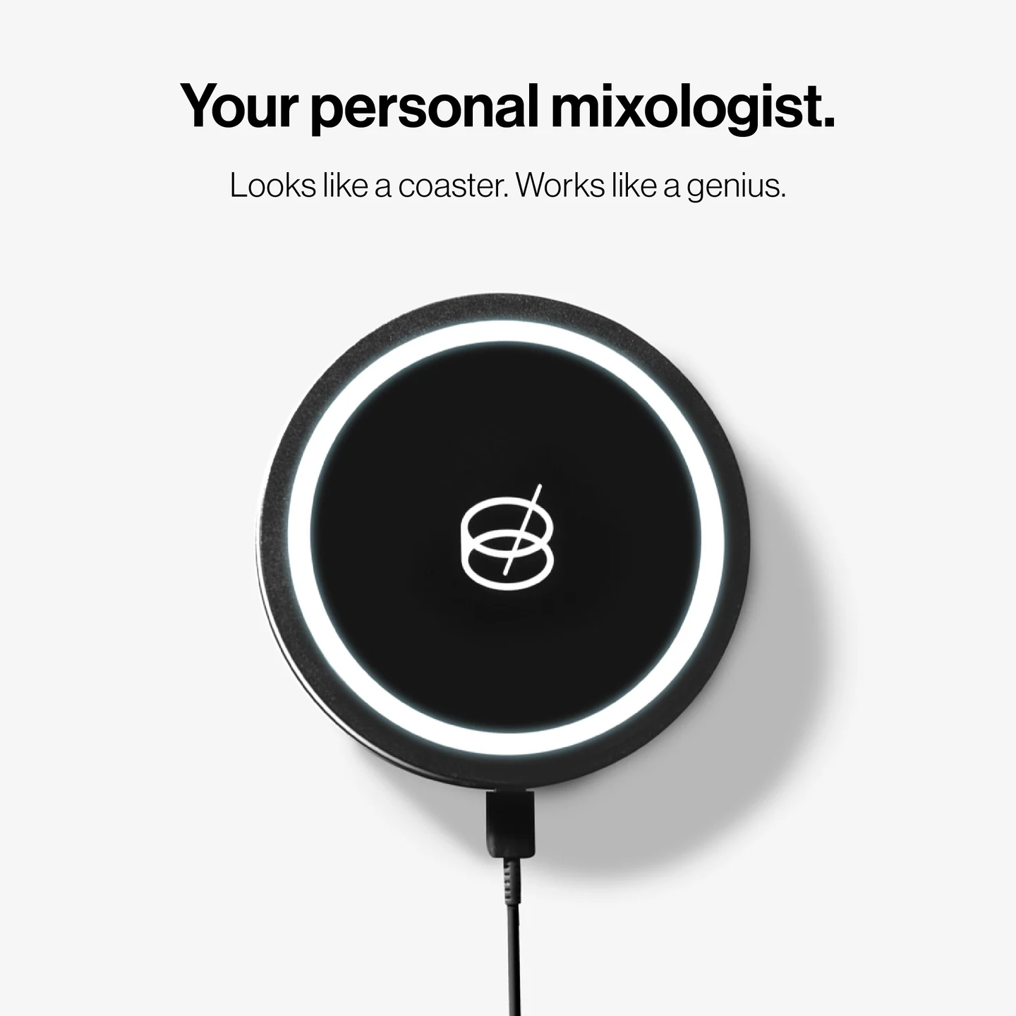 Panel text: “Your personal mixologist. Looks like a coaster. Works like a genius.” Black Coaster 2.0 viewed from above, with an illuminated white ring and cable.