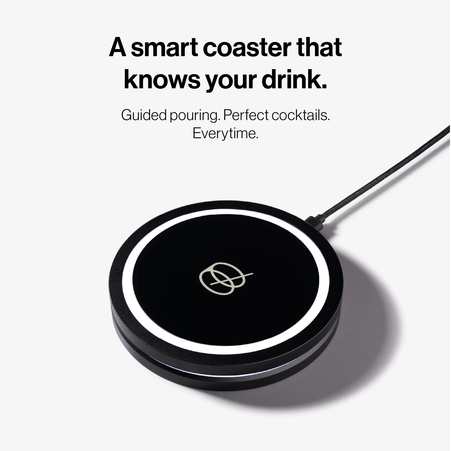 Panel text: “A smart coaster that knows your drink. Guided pouring. Perfect cocktails. Everytime.” Angled view of the black Coaster 2.0 with its white light ring and cable.